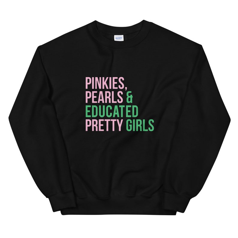 AKA Sweatshirt / Pinkies /Pearls / Educated Pretty Girls / Unisex Sweatshirt / Pink and Green / Alpha Kappa Alpha / Aka Graduation /Aka Grad image 1