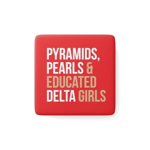 Delta Sigma Theta Square Porcelain Magnet / Pyramids / Educated Deltas / Delta Girls / Delta Divas / Delta Sigma Theta / 1913 - Crimson