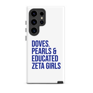 Zeta Phi Beta Samsung Phone Case/ Doves/ Pearls/ Educated Zeta Girls/ Zeta Probate /Finer Womanhood/ Zeta Phi Beta Gift/ Finer Woman - White