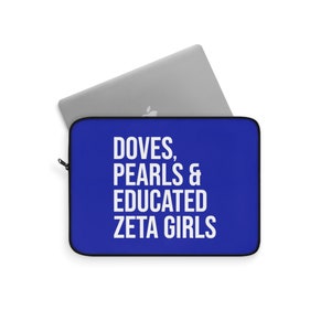 Zeta Phi Beta / Laptop Sleeve / Doves / Pearls / Educated Zeta Girls / Zeta Woman / Finer Womanhood / Since 1920 / Zeta Phi Beta Gift - Blue
