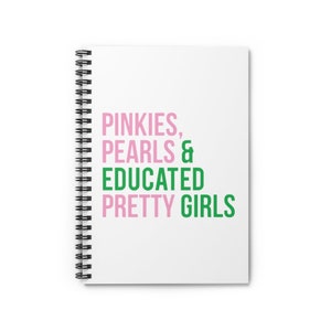 AKA Notebook / Pinkies / Pearls / Educated Pretty Girls / Pink and Green / Alpha Kappa Alpha / Spiral Notebook / AKA Gift / Pretty Girls