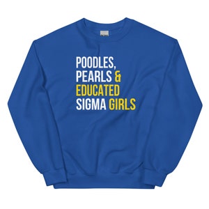 Sigma Gamma Rho Sweatshirt / Poodles / Pearls / Educated Sigma Girls / SGRho Sweater / RHOyal /SGRho Gift / Pretty Poodle / 1922 Sweatshirt