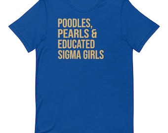 Sigma Gamma Rho Shirt / Poodles / Pearls/ Educated Sigma Girls / SGRho Shirt / RHOyal / SGRho /SGRho Gift / Pretty Poodle Shirt / 1922 Shirt