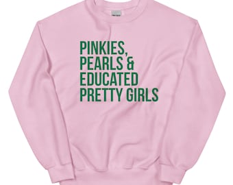 AKA Sweatshirt Pinkies Pearls Educated Pretty Girls AKA
