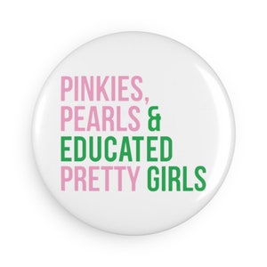 AKA Porcelain Magnet / Pinkies /Pearls / Educated Pretty Girls / Pink and Green / Alpha Kappa Alpha / AKA Gift / Aka Graduation / AKA