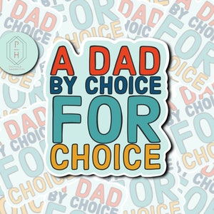 Pro Choice Sticker | Bumper Sticker, Car Window Decal | a Dad By Choice, For Choice | Roe V Wade Decal | Coat hanger