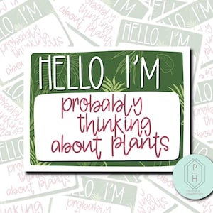 Hallo, ik denk waarschijnlijk aan planten. Grappige waterfles sticker. Cadeau voor haar, Plant Lovers, Hydroflask, Yeti. Kousenvuller.