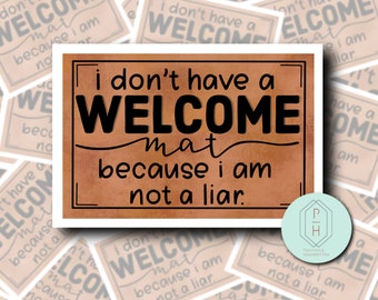 Grappige sarcastische sticker: I Don't Have A Welcome-mat