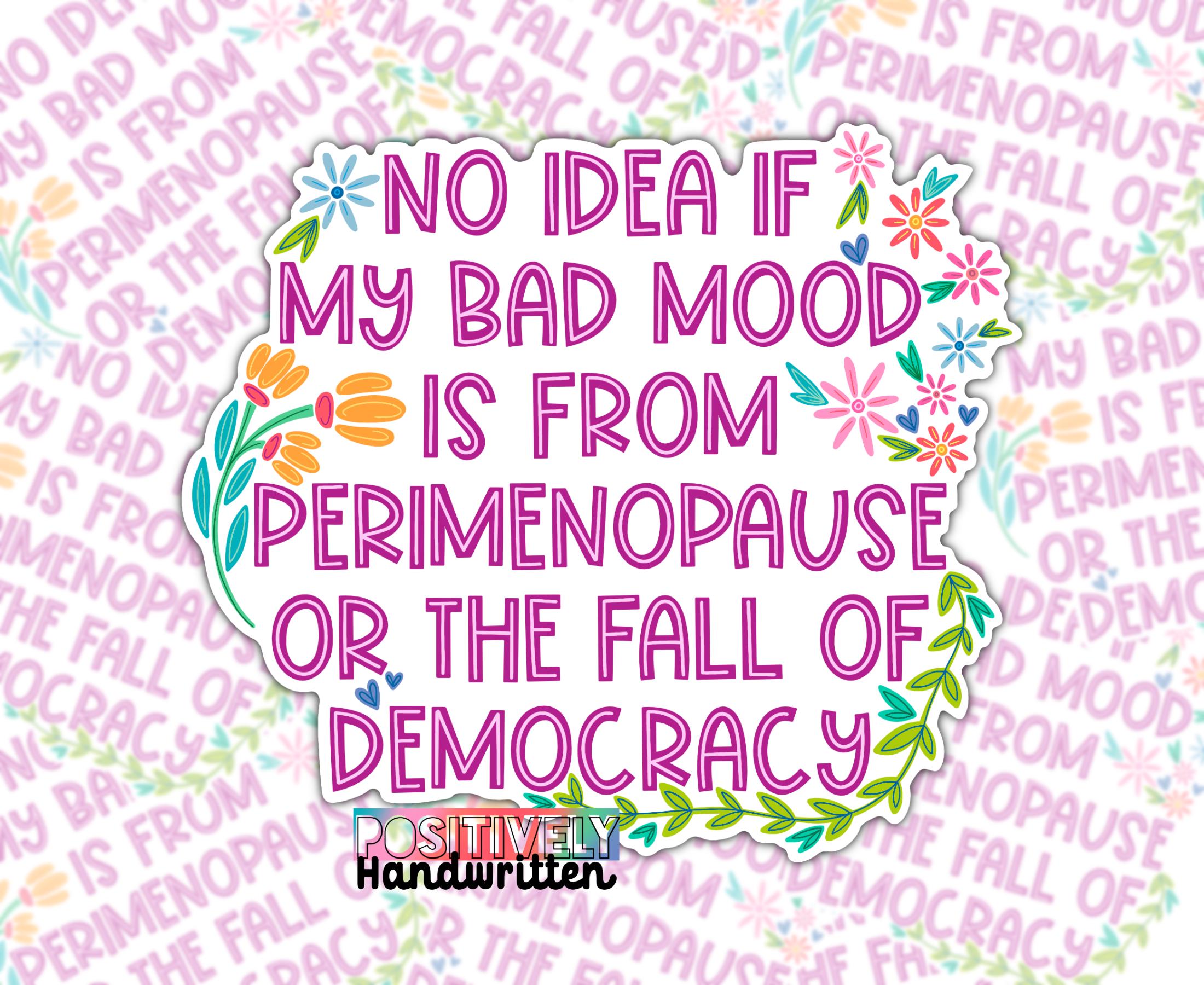Funny Perimenopause or Fall Of Democracy Decal | Women’s Rights | Feminist, Trendy Laptop Sticker | Water Bottle Sticker