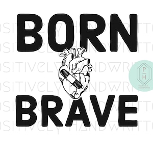 Born Brave Anatomical Heart PNG: CHD-krigare, inspirerande citat (digital fil)