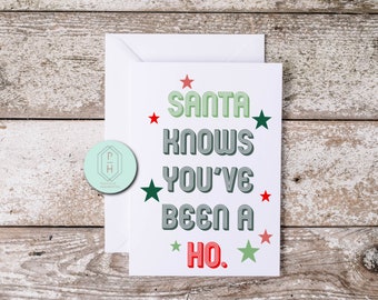 Santa Knows. Ho. Funny Christmas Card. Santa. Handmade, unique greeting card. Gift for her or him.  Love you