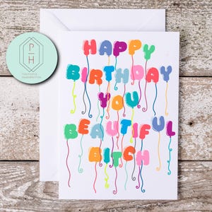 Feliz cumpleaños, hermosa B. Globos. Tarjeta divertida con malas palabras. Tarjeta de felicitación única dibujada a mano. Regalo para ella o para él. Te amo