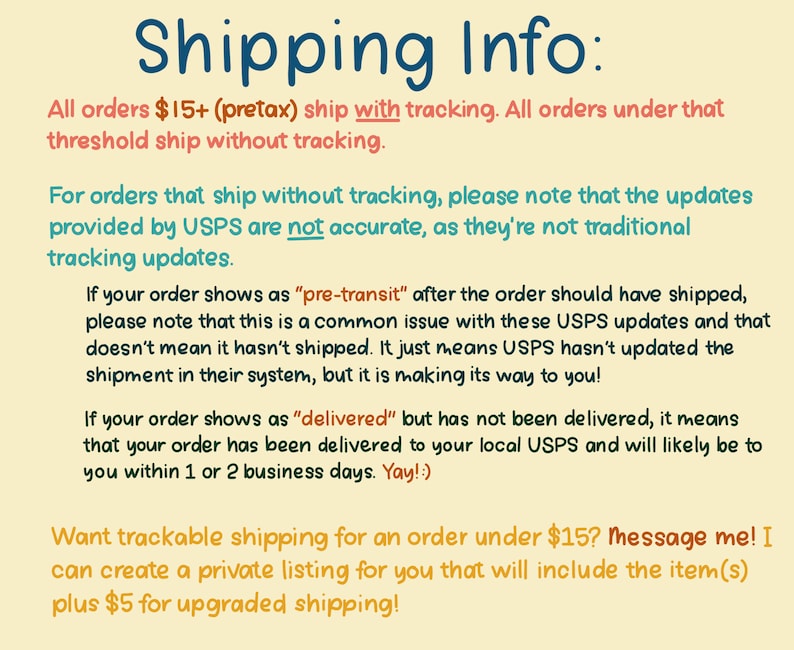 以下が含まれることがあります： 遊び心のあるフォントで「Shipping Info:」と書かれたターコイズ色のグラフィック。15ドル以上の注文の追跡や、USPSの更新の遅延など、配送ポリシーについて説明しています。アップグレードされた配送オプションも提供しています。