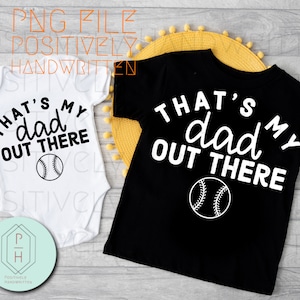 That's My Dad Out There | Design de camiseta PNG de beisebol para filho, filha | Silhouette, Cricut | Vinil. Sublimação.