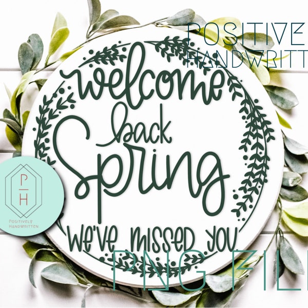 Welcome Back Spring. | Seasonal Welcome Sign Design | Front Door Sign PNG Instant Download | Digital Cut File