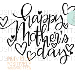 May include: Black and white graphic design with the text "Happy Mother's Day" in a handwritten style. The design includes several hearts.