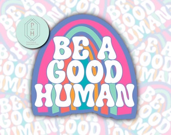 Soyez un bon humain | Sticker tendance coloré arc-en-ciel | Sticker | Résistant à l'eau | Sticker bouteille d'eau