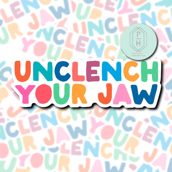 Unclench Your Jaw | Colorful Trendy Sticker | Decal | Water-resistant | Water Bottle Sticker