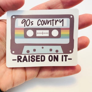 90s Country. Raised On It | Country Music | Retro, Unique, Trendy Decal | Water-resistant | For Water Bottle, laptop, Yeti, Hydroflask.