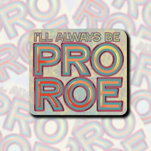 Pro Roe | Retro Decal | Pro Choice Sticker | Roe V Wade Decal| Water resistant | Coat hanger |