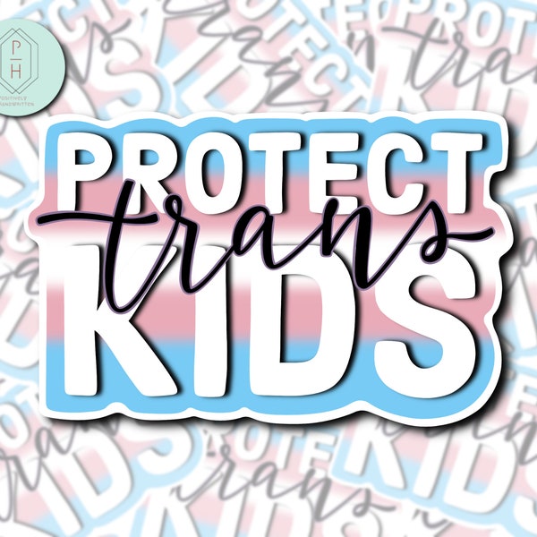 Protect Trans Kids Sticker | Trans Pride Flag | LGBTQ+ Water resistant Decal | Pride | Ally |