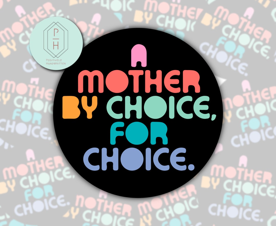 Pro Choice Decal a Mother by Choice, for Choice Roe V Wade Decal Coat