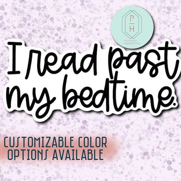 I Read Past My Bedtime Laptop Decal | Funny water bottle sticker | Customizable Gift for book lover, librarian | Stocking Stuffer.