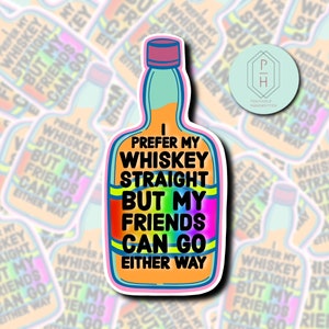 I Prefer My Whiskey Straight | Funny Ally Bumper Sticker | Pride Flag | LGBTQ+ Water resistant Decal | Pride