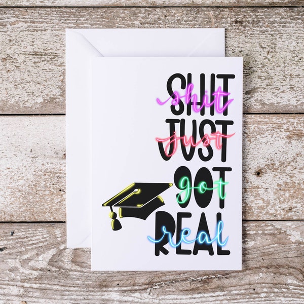 Sh*t just got real. Neon Graduation card. Handmade, hand-lettered, illustrated, curse word, funny greeting card. Gift for her. Love you.