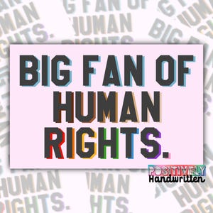 Stort fan av mänskliga rättigheter-klistermärke: HBTQ lika rättigheter, pro choice