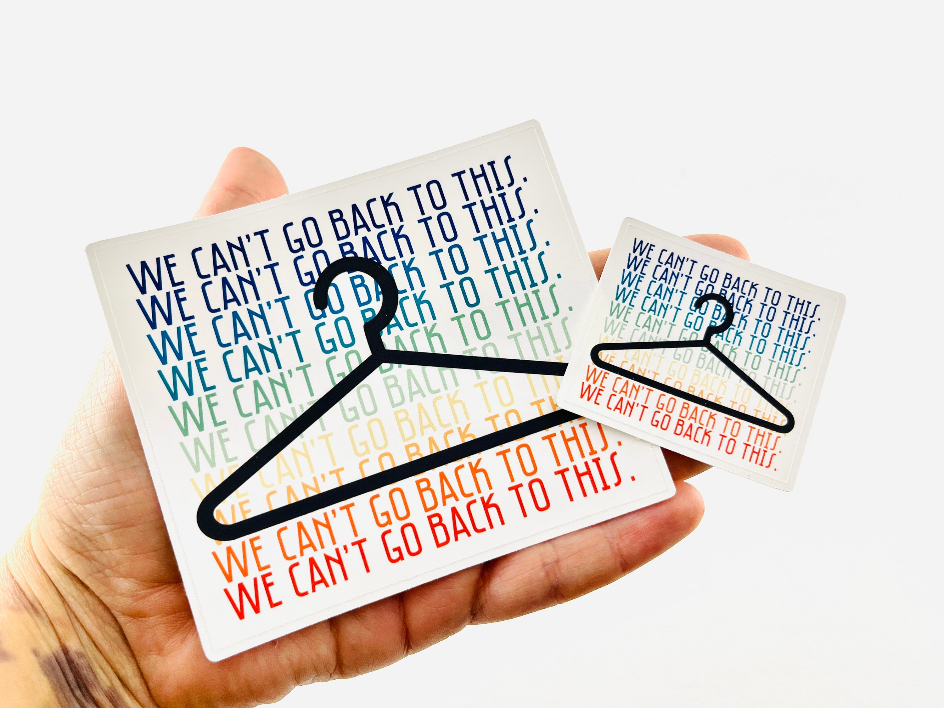 We can’t go back to this | Pro Choice Bumper Sticker | Roe V Wade Decal| Water resistant | Coat hanger |