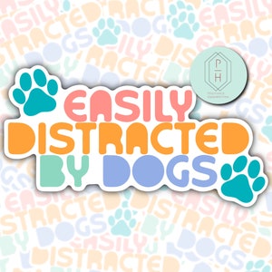 Facilement distrait par les chiens | Sticker empreinte de patte | Sticker vinyle découpé pour téléphone, pare-chocs de voiture, fenêtre ou ordinateur portable, sticker bouteille d'eau