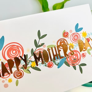 Metallic, rose gold Happy Mothers Day Card. Paper cut out. Floral. Hand lettered. Gift for mom. Blank inside. Envelope included.