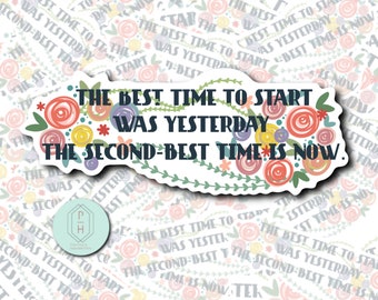 The best time to start was yesterday. | Inspirational, Motivational | Trendy Sticker | Decal | Laptop sticker | Water Bottle Sticker