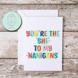 Eres la Ella para mis Nanigans. Amigo regalo-tarjeta de felicitación. Para amigo, cónyuge, cualquier ocasión. Con letras a mano. Corazones brillantes y coloridos