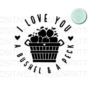 I Love You A Bushel and a Peck PNG. Cute Valentines Day Shirt file. Unique, hand drawn. Cut file for Cricut, silhouette. Commercial use PNG