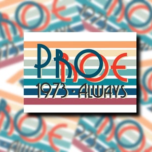 Pro Roe 1973 Always | Retro Vibes | Water Resistant Decal | Pro Choice Sticker | Roe V Wade Decal | Coat hanger |