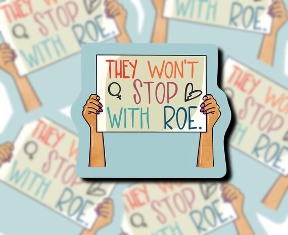 They Wont Stop With Roe Womens Rights Equal Rights Decal - Etsy