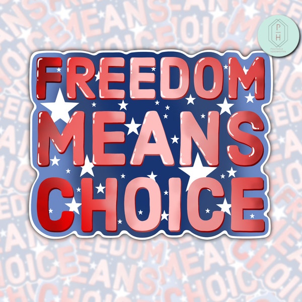 Freedom Means Choice | Water Resistant Sticker | Pro Choice Decal | Roe v Wade | Equal Rights | Coat hanger | Bumper Sticker