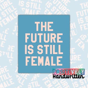 The Future Is Still Female | Equal Rights | Womens Rights | Roe v Wade | Coat hanger | Bumper Sticker