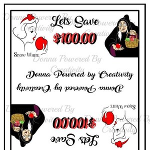 May include: A digital printable design featuring Snow White and the Evil Queen from the Disney movie Snow White and the Seven Dwarfs. The design includes the text "Let's Save $100.00" and "Donna Powered by Creativity".