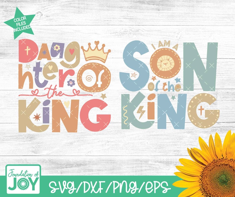 May include: A digital design featuring the text "Daughter of the King" in colorful letters with a crown and hearts. The text "Son of the King" is also featured in colorful letters with a lion and a cross.