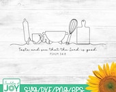 Taste and see that the Lord is good svg, Christian Cutting Board svg, Scripture sign, Farmhouse Kitchen sign svg, Files for Cricut