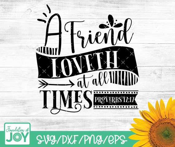 A Friend Loves At All Times {Poster} A Friend Loves At All Times {Poster}