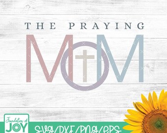 The praying mom, The praying Mother png, Faithful Mom, Religious mom, Christian Mom png, Sublimation, Cricut and Silhouette, DTF
