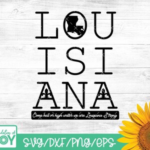 Louisiana Strong svg, Come hell or high water svg, La state svg, Louisiana disant svg, Louisiana quote svg, Circut et Silhouette cut files