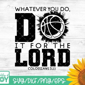 Was auch immer du tust, tu es für den Herrn, Sport svg, Basketball svg, Christian Sports svg, Bibel Vers svg, Silhouette und Cricut download