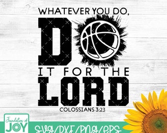 Puede incluir: Diseño gráfico en blanco y negro con una pelota de baloncesto y el texto "Hagas lo que hagas, hazlo para el Señor, Colosenses 3:23".