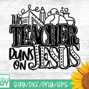Dieser Lehrer läuft auf Jesus, Lehrer svg, christlicher Lehrer svg religiöser Lehrer svg, digitaler Download, Cricut und Silhouette Dateien