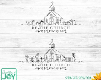 Be the Church svg, Continuous line png, Monday Morning Faith, pumpkins svg, floral png, be the church when service is over, church outline